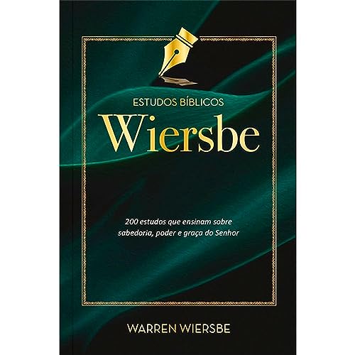 Estudos bíblicos Wiersbe – 200 estudos que ensinam sobre sabedoria, poder e graça do Senhor