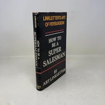 Hardcover How to be a Super Salesman: Linkletter's Art of Persuasion Book