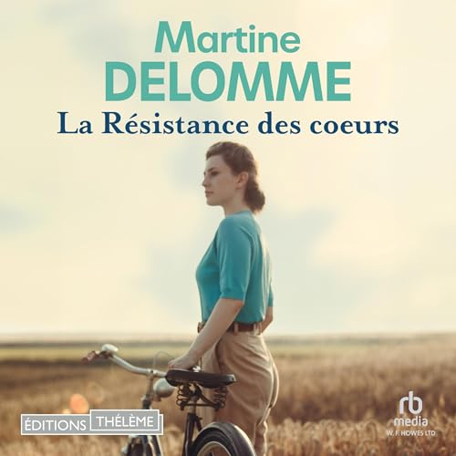 La R&eacute;sistance des coeurs Audiolivro Por Marie Delomme capa