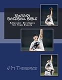 Fantasy Baseball Bible: Advanced Techniques and Strategies