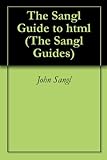  The Sangl Guide to html (The Sangl Guides Book 1) (English Edition)