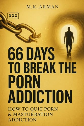 66 Days To Break The Porn Addiction : How to Quit Porn & Masturbation Addiction (Self-Control Series Book 1)