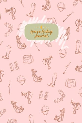 Horse Riding Journal - A Planner, Notebook and Diary for