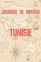 Journal de Voyage Tunisie: Carnet de voyage | Préparation de votre voyage | Lieux indispensables à visiter | Checklists | Souvenirs | 6 x 9 pouces | Bullet time | Tunisie | (French Edition)