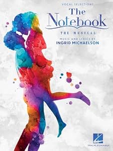 The Notebook - The Musical. Klavier, Gesang, Gitarre (Songbooks).: The Musical; Vocal Selections