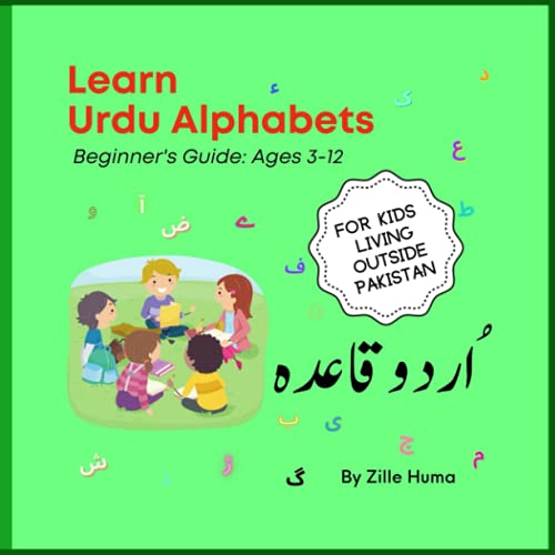 Learn Urdu Alphabets: Urdu Qaida: Beginner's Guide to Learning Urdu with Zille Huma