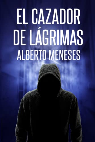 El cazador de lágrimas (Roberto Fuentes)