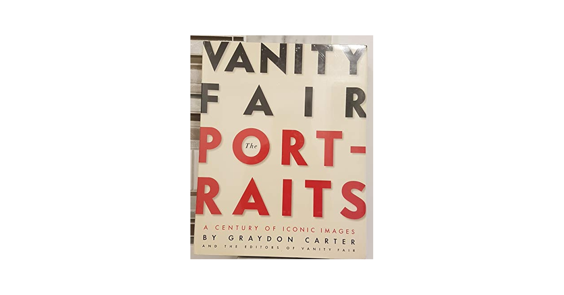 Vanity Fair: The Portraits: A Century of Iconic Images