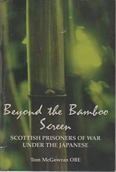 Paperback Beyond the Bamboo Screen: Scottish Prisoners of War Under the Japanese Book