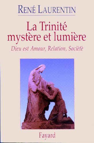 La Trinité, mystère et lumière. Dieu est Amour, Relation, Société