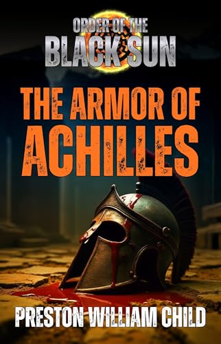 The Armor of Achilles (Order of the Black Sun Book 56)