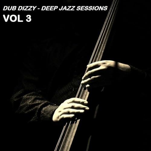 DUB DIZZY - DEEP JAZZ SESSIONS Vol 3 cover art