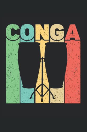  Conga Drum Notebook: Conga Drum Saying Notebook Gift Idea For Conga Drum Lovers
