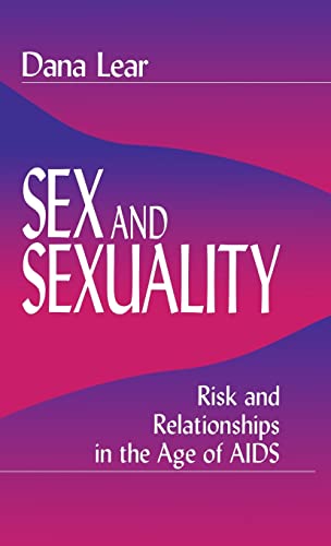 Sex and Sexuality: Risk and Relationships in the Age of AIDS