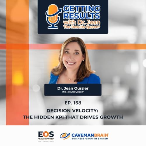 E158: Decision Velocity: The Hidden KPI That Drives Growth