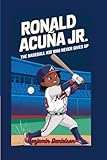 RONALD ACUÑA JR: The Baseball Kid Who Never Gives Up