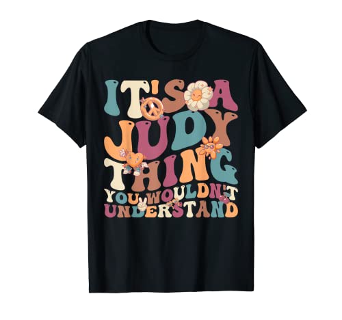 It's Judy Thing You Wouldn't Understand, For Judy T-Shirt