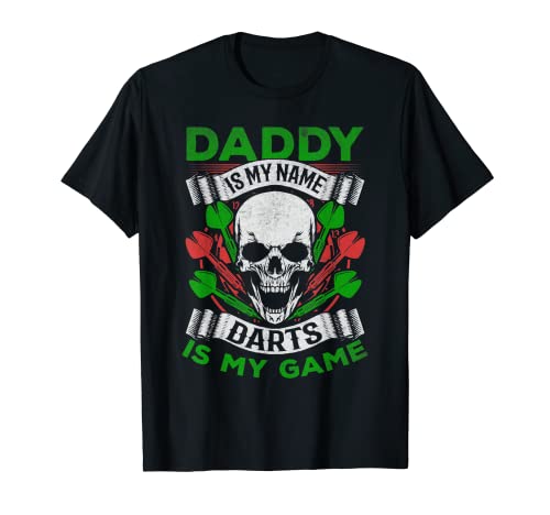 Mens Daddy Is My Name Darts Is My Game I Darts Player Daddy T-Shirt
