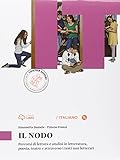 Il nodo. Con quaderno competenze. Per le Scuole superiori. Con e-book. Con espansione online