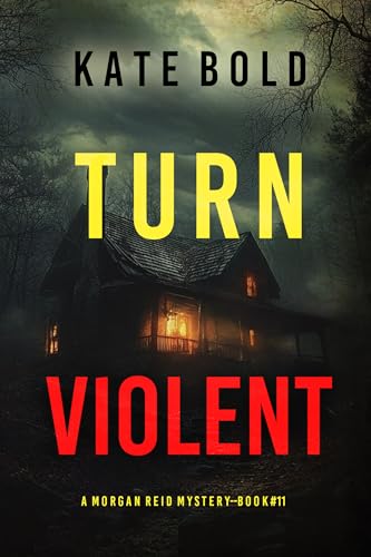 Turn Violent (A Morgan Reid FBI Suspense Thriller—Book Eleven) (English Edition)