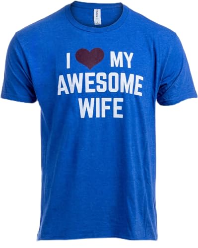 I Love My Awesome Wife - Funny Hubby Tee Shirt, Marriage Husband Joke Humor T-Shirt -(Royal,M)