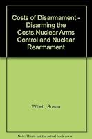 Costs of Disarmament - Disarming the Costs,Nuclear Arms Control and Nuclear Rearmament 9290451548 Book Cover