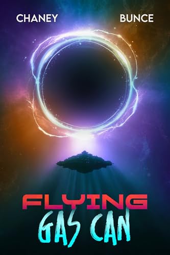 Flying Gas Can: A Backyard Starship Series