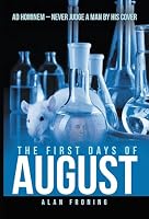 The First Days of August: Ad Hominem: Never Judge a Man by His Cover 1480813338 Book Cover