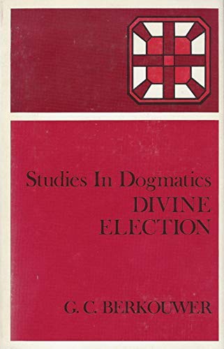 Studies in Dogmatics : Divine Election 080283034X Book Cover