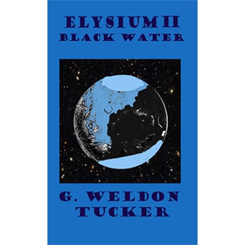 Elysium II- BLack Water Audiolibro Por G. Weldon Tucker arte de portada