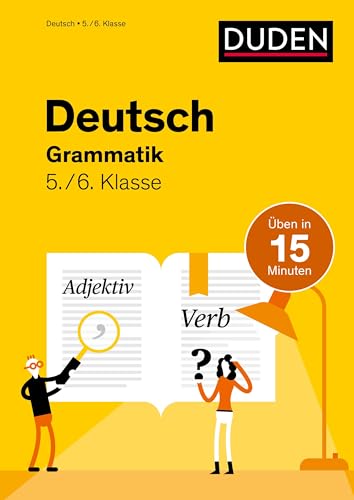 Deutsch in 15 Minuten - Grammatik 5./6. Klasse (Duden - In 15 Minuten)