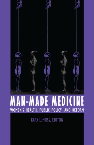 Man-Made Medicine: Women’s Health, Public Policy, and Reform