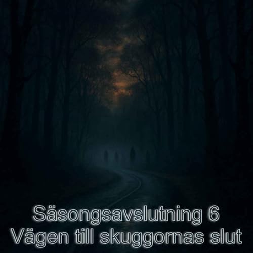 10. Säsongsavslutning - Vägen till skuggornas slut