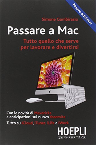 Passare a Mac. Tutto quello che serve per lavorare e divertirsi Passare a Mac. Tutto quello che serve per lavorare e divertirsi