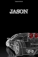 Jason: Personalized Journal | Custom Name Journal – Racing Car Journal - Journal for Boys - 6 x 9 Sized, 110 Pages - Personalized Journal for Boys - ... Gift for Teachers, Grandsons and Friends 1793230145 Book Cover