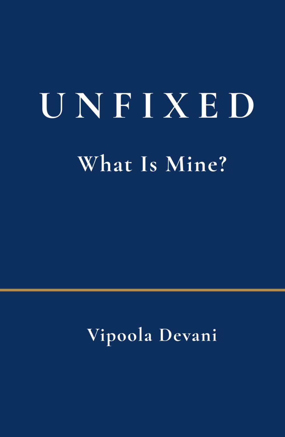 Unfixed: What Is Mine?