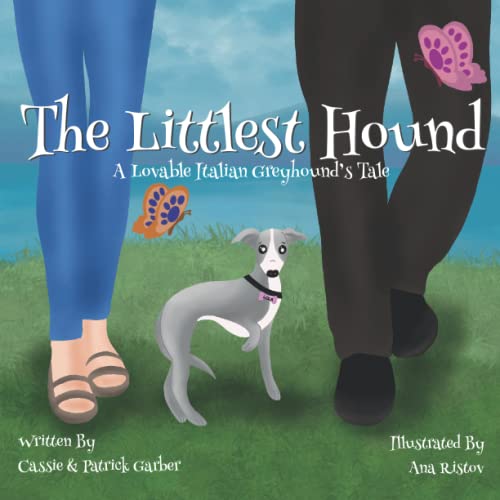 The Littlest Hound: A Lovable Italian Greyhound's Tale