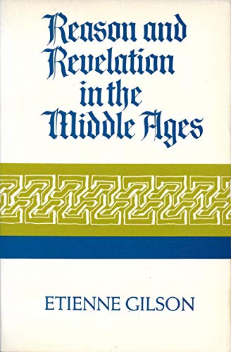 Reason and Revelation in the Middle Ages 0684150263 Book Cover