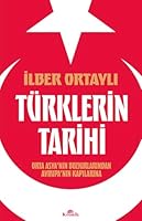 Türklerin Tarihi: Orta Asya'nın Bozkırlarından Avrupa'nın Kapılarına 6258431828 Book Cover