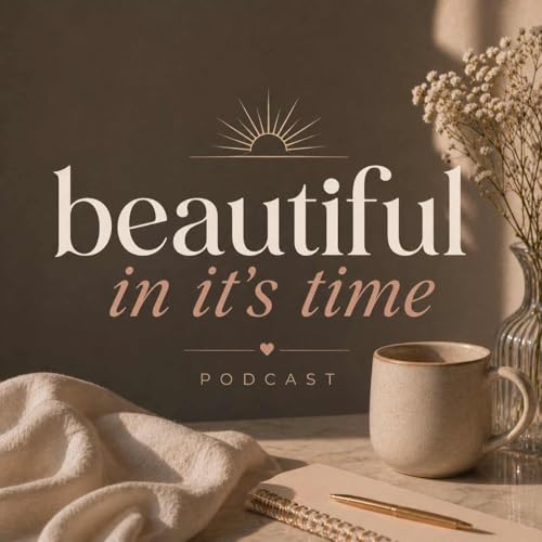 Beautiful in Its Time Podcast cover art