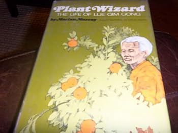 Plant Wizard; the Life of Lue Gim Gong. Illus. By Eros Keith