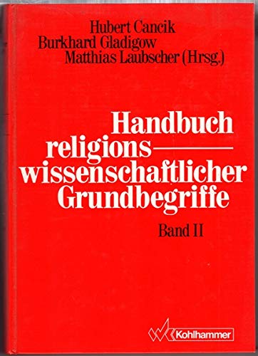 Handbuch religionswissenschaftlicher Grundbegriffe, Bd. 2: Apokalyptik - Geschichte