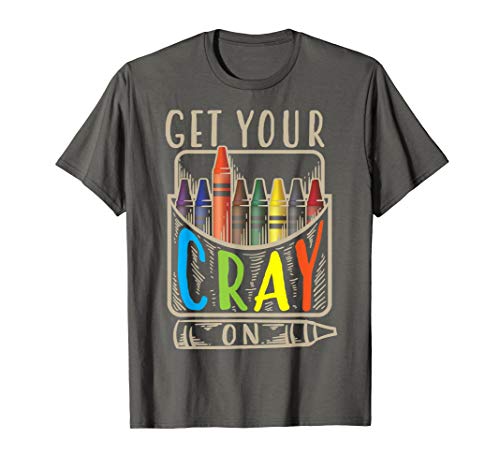 Get Your Cray On Shirt | Cool Coloring Skills T-shirt Gift
