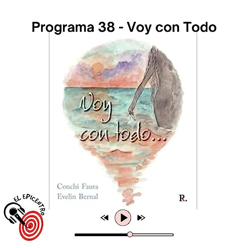 9&ordf; temporada El Epicentro - Programa 38 (19/06/2023) | Voy con Todo...