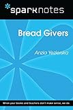 Bread Givers (SparkNotes Literature Guide) (SparkNotes Literature Guide Series)