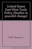 U.S. East-West trade policy: Economic warfare versus economic welfare 0669868272 Book Cover
