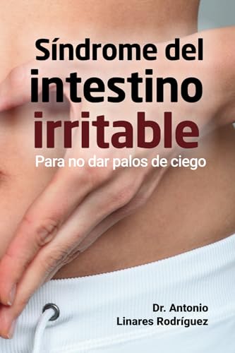 Síndrome del intestino irritable: Para no dar palos de ciego