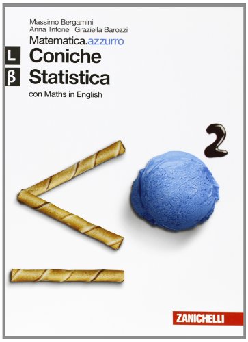  Matematica.azzurro. Con Maths in english. Modulo L, Beta. Coniche e statistica. Per le Scuole superiori. Con espansione online