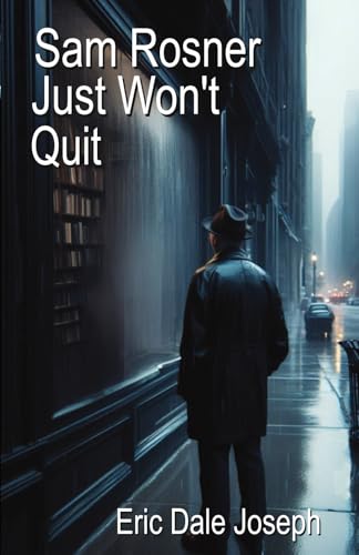 Sam Rosner Just Won't Quit (Chicago Stories) 0997504935 Book Cover