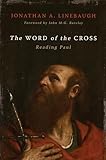 The Word of the Cross: Reading Paul